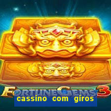 cassino com giros gratis sem deposito